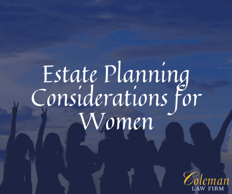 Estate Planning Considerations For Women - Coleman Law Firm